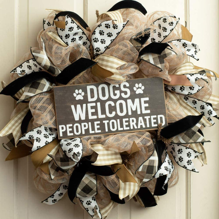 Dogs Welcome People Tolerated Sign - 12.5" x 6"